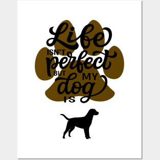 My Dog Is Perfect Dogs Lover Fun Posters and Art